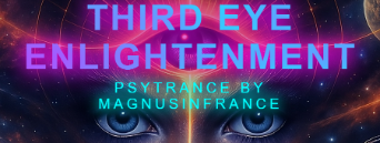 Third Eye Enlightenment - A Psytrance Compilation by MagnusInFrance