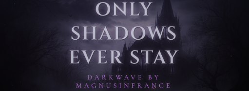 Only Shadows Ever Stay - A Darkwave Compilation by MagnusInFrance